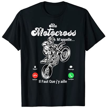 La moto cross m'appelle - idée humour Motocross Homme Femme T-Shirt