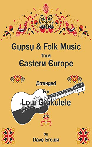 Gypsy and Folk Tunes from Eastern Europe: Arranged for Low G Ukulele (English Edition)