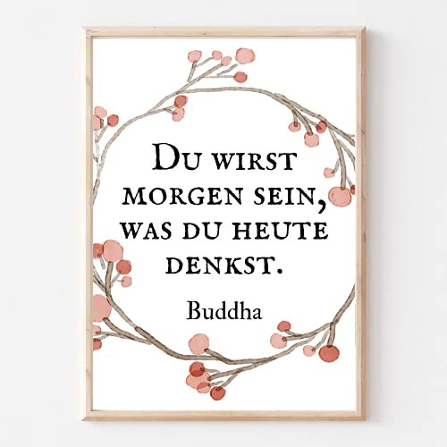 Din A4 Kunstdruck ohne Rahmen - Spruch - Du wirst morgen sein, was du heute denkst - Zitat Buddha Motivation Erfolg Antrieb Druck Poster Bild