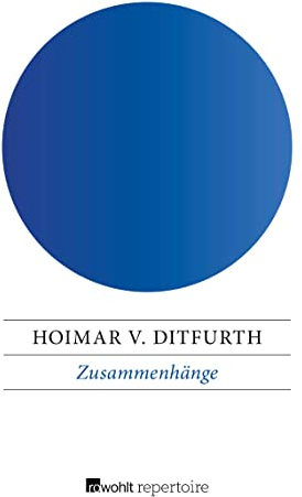 Zusammenhänge: Gedanken zu einem naturwissenschaftlichen Weltbild