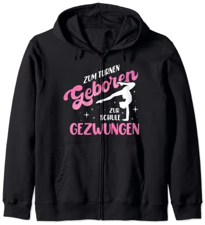 Zum Turnen Geboren Zur Schule Gezwungen | Turnanzug Turnerin Kapuzenjacke
