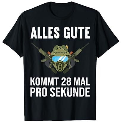 Alles gute kommt 28 mal pro Sekunde Paintball Gotcha T-Shirt