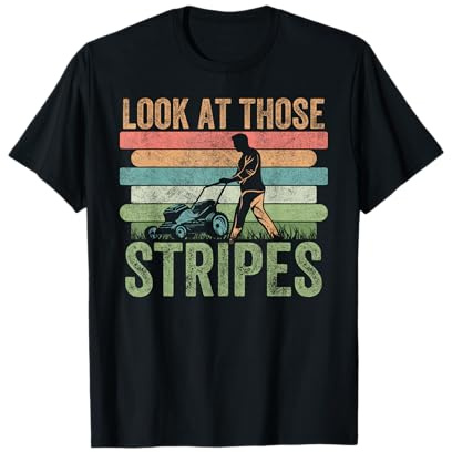 Look At Those Stripes Vintage Lawn Mowing Dad Riding Mower T-Shirt