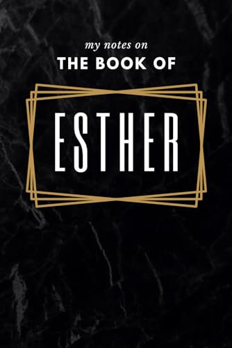 My Notes on the Book of Esther (My Bible Journals, Band 14)