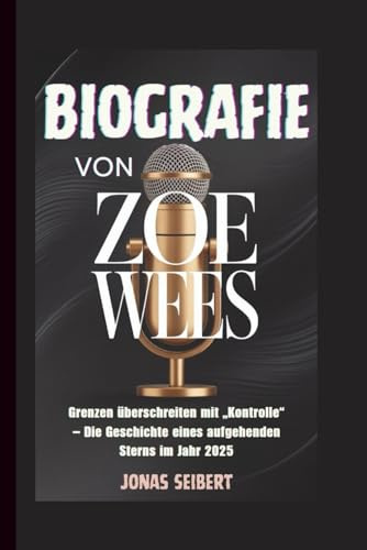 BIOGRAFIE VON ZOE WEES: Grenzen überschreiten mit „Kontrolle“ – Die Geschichte eines aufgehenden Sterns im Jahr 2025