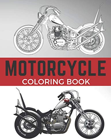 Motorcycle Coloring Book: Super Motorcycles and Choppers Coloring Pages, Gift for Bikers, Adults and Teens