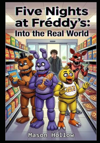 Five Nights at Fréddy's: Into the Real World