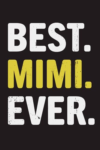 Best Mimi Ever: Lined Notebook Journal Gift Ideas for Mimi From Grandson Granddaughter