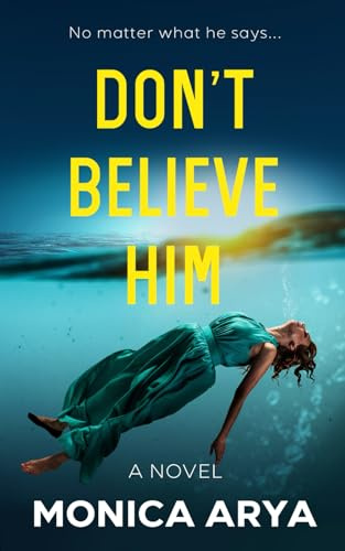 Don't Believe Him: An addictive psychological thriller with a jaw-dropping twist