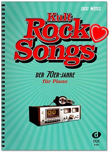 Kult-Rocksongs der 70er-Jahre - 30 Klassiker, arrangiert für Piano - Eagles, Elton John, Rod Stewart, Supertramp uvm. - Klaviernoten mit bunter herzförmiger Notenklammer