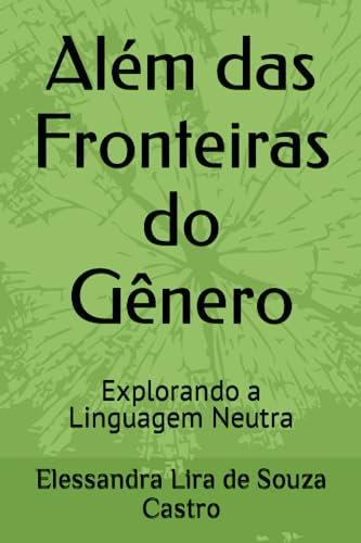 Além das Fronteiras do Gênero: Explorando a Linguagem Neutra