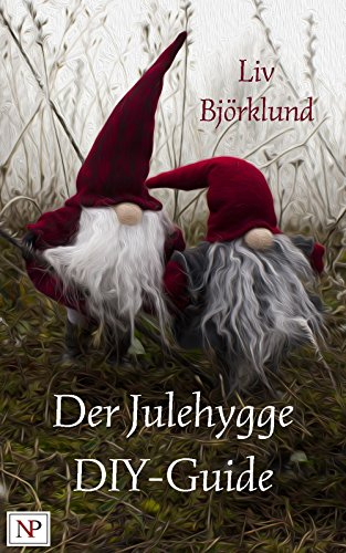Der Julehygge-DIY-Guide: Einfache skandinavische Weihnachtsdekorationen und Geschenke selber machen