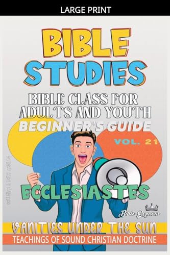 Bible Class for Adults and Youth: Beginner's Guide: Ecclesiastes (Bible Class from Scratch, Band 21)