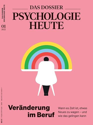 Psychologie Heute Dossier 1/2022 Veränderung im Beruf