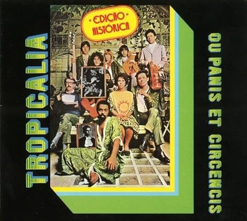 Tropicália Ou Panis Et Circencis
