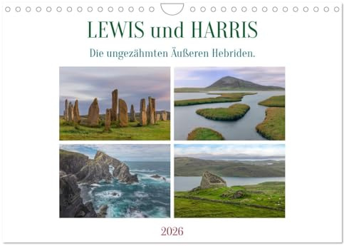 Lewis und Harris, die ungezähmten Äußeren Hebriden. (Wandkalender 2026 DIN A4 quer), CALVENDO Monatskalender: Die Äußeren Hebriden Lewis und Harris: ... das Sie nie vergessen werden. (CALVENDO Orte)