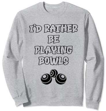 Bowling Bowls, Bowling, Funny Lawn Bowls Sweatshirt