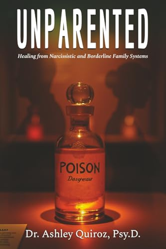 Unparented: Healing from Narcissistic and Borderline Family Systems