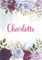 Charlotte: Carnet de notes A5 | Prénom personnalisé Charlotte | Cadeau d'anniversaire pour fille, femme, maman, copine, sœur ... | Décoration florale | 120 pages lignée, Petit Format A5 (14.8 x 21 cm)