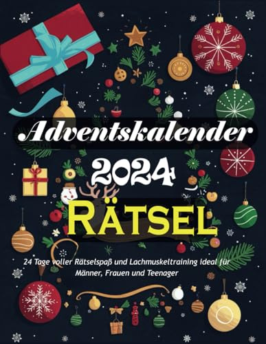 adventskalender 2024 rätsel: 24 Tage voller Rätselspaß und Lachmuskeltraining ideal für Männer, Frauen und Teenager