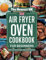 The Newest UK Air Fryer Oven Cookbook for Beginners: The All-in-One Air Fryer Guide to Enjoy Cooking Experience