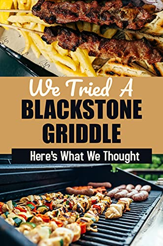 We Tried A Blackstone Griddle: Here's What We Thought: Easy Electric Griddle Recipes