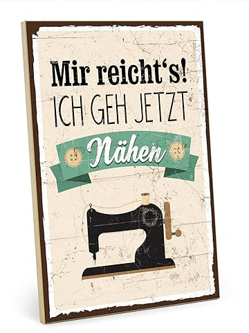 TypeStoff Holzschild mit Spruch – Mir reichts ich geh nähen – Schild Vintage-Look mit Zitat als Geschenk und Dekoration zum Thema Nähzubehör – HS-00114