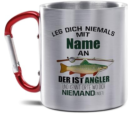 Tassendruck Karabiner Edelstahlbecher, 300 ml - Leg dich nicht mit einem Angler an - mit Name selbst gestalten - Geschenk für Angler, Geburtstagsgeschenk | Personalisiertes Geschenk