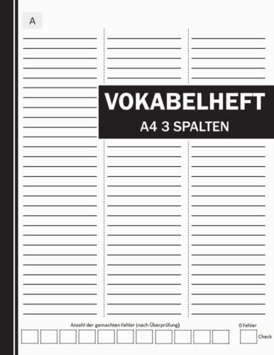 Vokabelheft A4 3 Spalten: 78 linierte Seiten mit 3 Spalten | Register A-Z für über 2000 Vokabeln | für Verschiedene Sprachen (Englisch, Spanisch, Französisch, Latein, Italienisch uvm.)