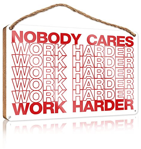 Lustiges Holzschild mit Aufschrift Nobody Cares Work Harder, Türschild für Schlafzimmer, lustige Schilder für Heimdekoration (20 x 30 cm)