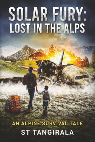 Solar Fury: Lost In The Alps: An Alpine Survival Tale