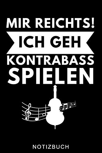 MIR REICHTS! ICH GEH KONTRABASS SPIELEN NOTIZBUCH: A5 TAGEBUCH Geschenkideen für Bassisten | Kontrabass | Jazz | Musik | Buch | Geschenk für Erwachsene Kinder Anfänger | Bücher | Bass