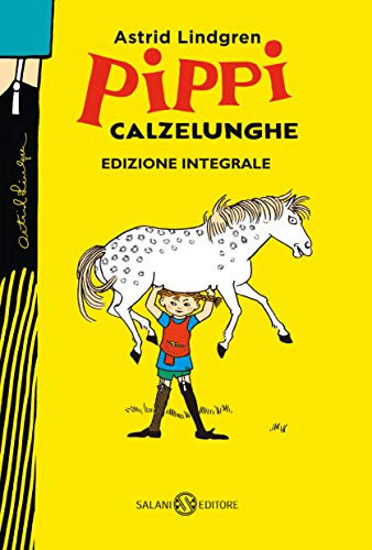 Pippi Calzelunghe - ed. 75 ANNI: Edizione integrale (Classici Illustrati) (Italian Edition)