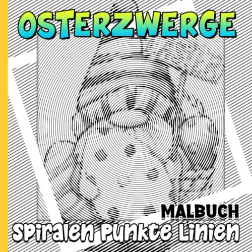 Osterhasen und Eier Punkte Linien Spiralen Malbuch: Viel Spaß mit niedlichen Charakteren zum Zeichnen von Spiralbuch | 30 Bildseiten für Kinder, ... | Angstlinderung | Geburtstagsgeschenke
