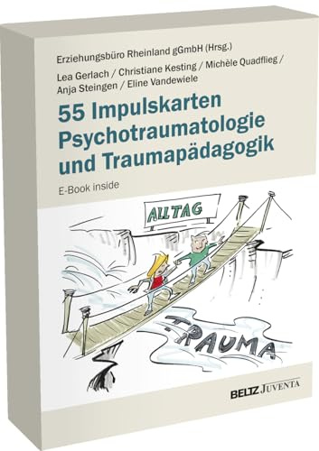 55 Impulskarten Psychotraumatologie und Traumapädagogik: E-Book inside (Kartensets für die Soziale Arbeit)