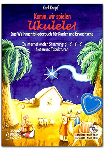 Acoustic Music - Ukulelen-Weihnachtslieder: Schönsten Weihnachtslieder für Ukulelen-Spieler ohne und mit Notenkenntnissen - Notenbuch mit herzförmiger Notenklammer