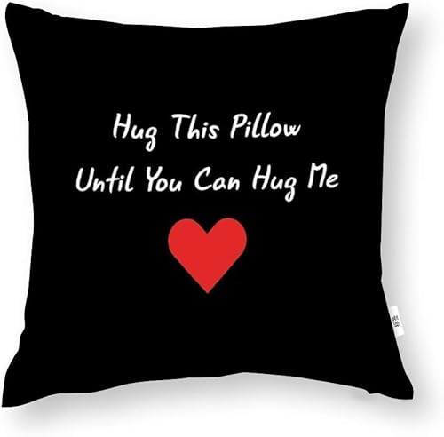 ZFENGYYUAN Kissenbezug mit Aufschrift ''Hug This Pillow Until You Can Hug Me Love'', quadratisch, Heimdekoration, für Sofa, Schlafzimmer, Auto, Freundin, 45,7 x 45,7 cm
