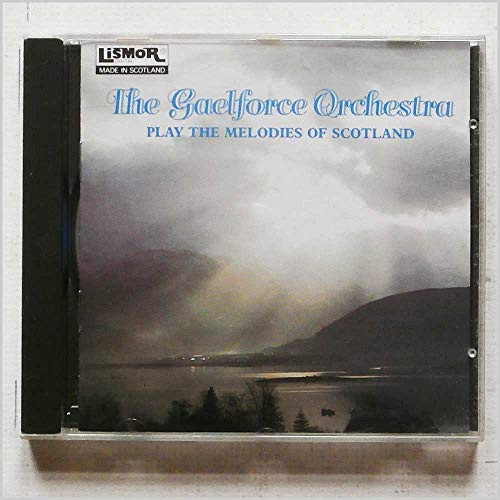 The Gaelforce Orchestra - Play The Melodies Of Scotland