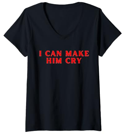 Damen Ich kann ihn zum Weinen bringen LUSTIGE Süße Beziehung Y2K T-Shirt mit V-Ausschnitt