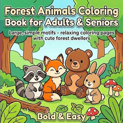 Bold and Easy | Forest Animals Coloring Book | 50 Cute and Simple Designs for Adults and Seniors: Large Print Stress Relief Designs with Thick Lines for Relaxation