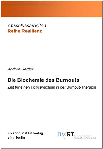 Die Biochemie des Burnouts: Zeit für einen Fokuswechsel in der Burnout-Therapie