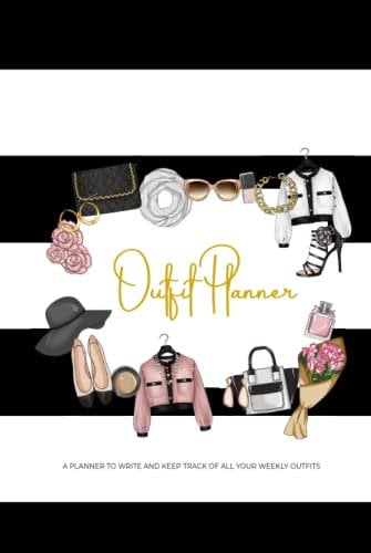 Outfit Planner: Outfit Planning in a Weekly Journal - Fashion Day Planner & Outfit Organizer by Day of the Week