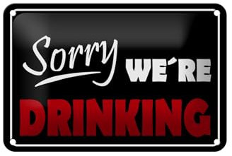 FEMER Blechschild Spruch 18x12cm Sorry we´re Drinking