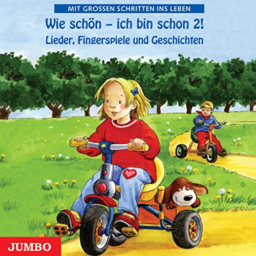 Wie schön - ich bin schon 2! Lieder, Fingerspiele und Geschichten: Mit großen Schritten ins Leben 2