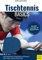Tischtennis Basics: Alle Grundschlagtechniken in 30 Bildreihen. Aufschläge, Beinarbeit und Stellungsspiel. Praxis- und Trainingstipps von Richard Prause
