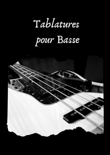 Cahier de musique vierge Tablature Basse: Basse 4 Cordes, 100 Pages A4: carnet bloc-notes vierge tablatures basse 4 cordes pour noter ses partitions musicales