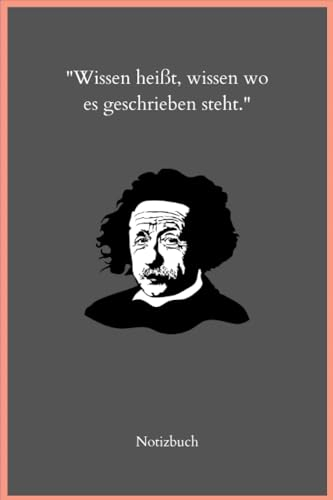 Notizbuch, 120 Seiten, Tastatur + Zitat von Albert Einstein, Wissen heißt wissen, wo es geschrieben steht, Liniertes Notizbuch für Beruf, Büro und ... für Ihre Kollegen oder Ihren Chef geeignet