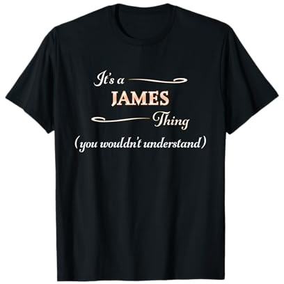It's a James Thing, You Wouldn't Understand | Name Gift - T-Shirt