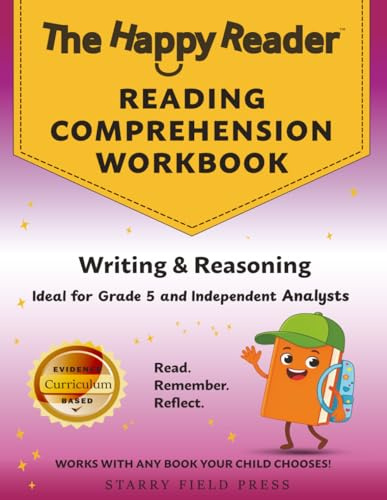 The Happy Reader: Reading Comprehension Workbook, Grade 5: Writing & Reasoning (The Happy Reader Workbooks, Band 6)
