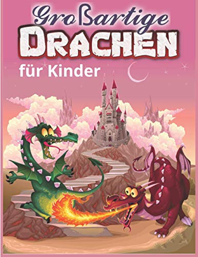 Großartige Drachen fur kinder: Malbuch Lustiges Activity-Buch für Kinder von 3 bis 8 Jahren mit mehr als 40 Illustrationen, Großformat (A4), 21,6 x 27,9 cm